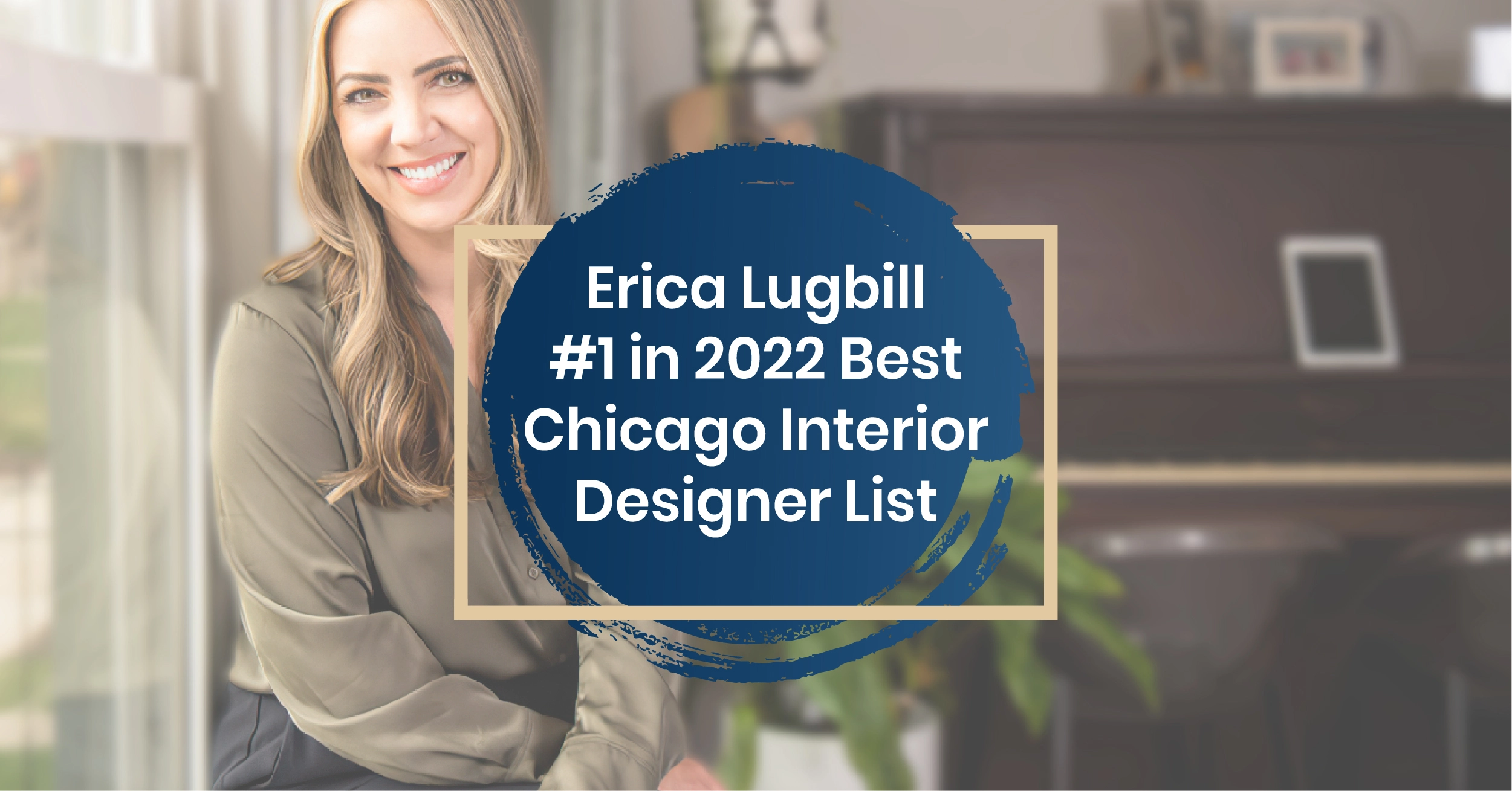 Top Chicago Interior Designer, Erica Lugbill