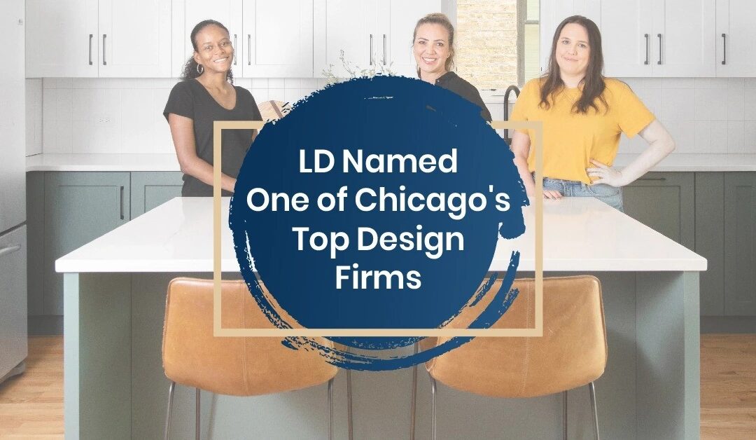 LD NAMED A TOP 20 CHICAGO DESIGN FIRM